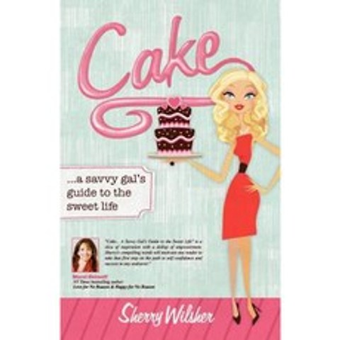 Cake: A Savvy Gals Guide to the Sweet Life Paperback, Tag Publishing LLC