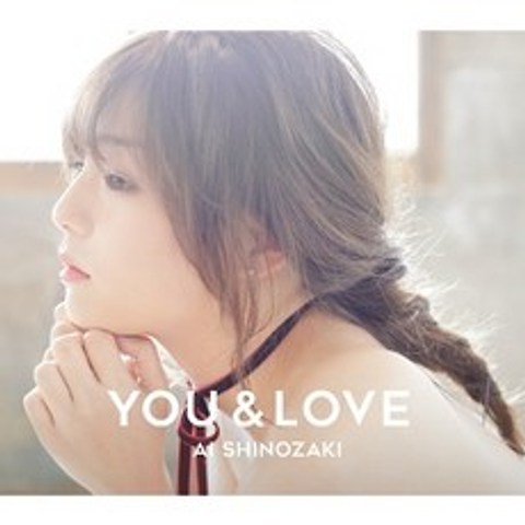 시노자키 아이 - YOU & LOVE CD+DVD, 2CD