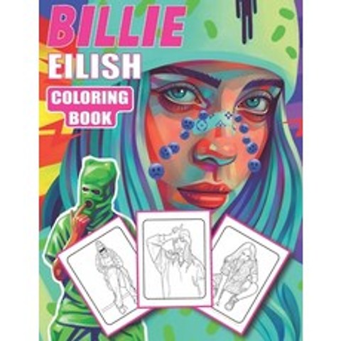 Billie Eilish Coloring Book: Ideal Billie Eilish Coloring Book for fans of all ages -- High Quality ... Paperback, Independently Published