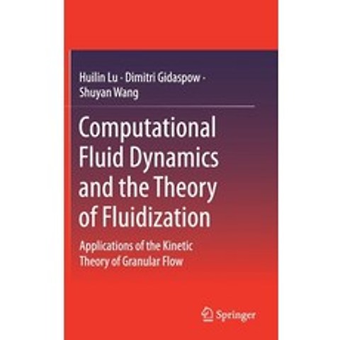 Computational Fluid Dynamics and the Theory of Fluidization: Applications of the Kinetic Theory of G... Hardcover, Springer, English, 9789811615573