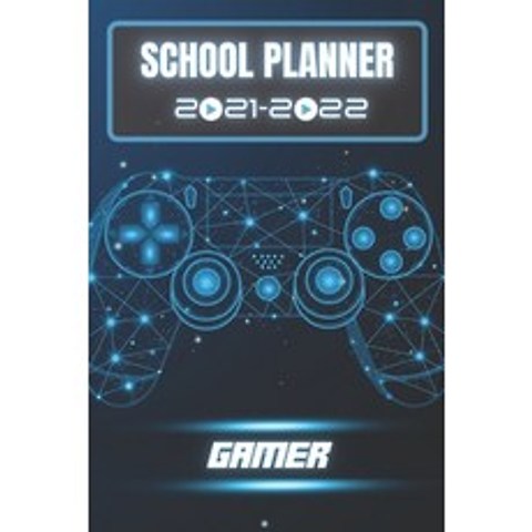 (영문도서) School Planner 2021-2022 Gamer: Video games player esport computer middle elementary and high... Paperback, Independently Published, English, 9798507358922