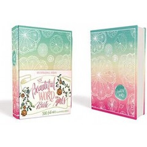 NIV Beautiful Word Bible for Girls Hardcover Floral: 500 풀 컬러 일러스트레이션 시: Zondervan:, 단일옵션