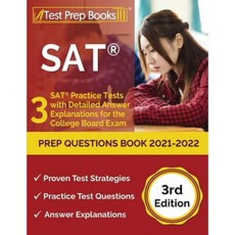 SAT 준비 문제집 2021-2022: 대학 기말고사를 위한 상세한 정답 설명이 포함된 3회 SAT 연습 시험 [3차 판]:, 단일옵션, 단일옵션