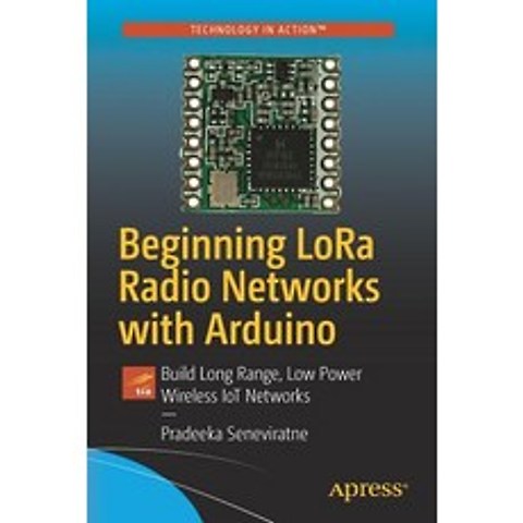 Beginning Lora Radio Networks with Arduino Build Long Range Low Power Wireless Iot Networks, Apress