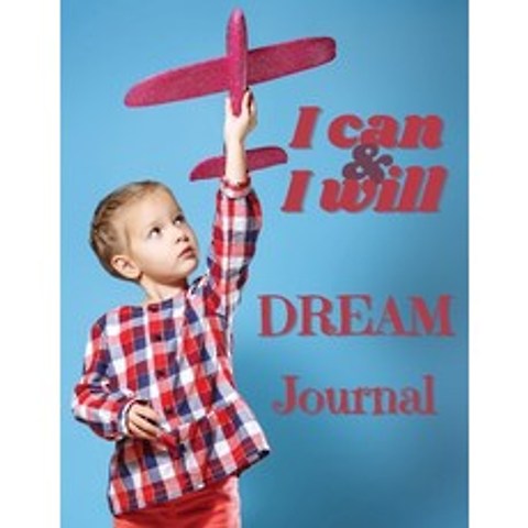 (영문도서) I Can and I Will - Dream Journal: Dream Notebook - Journaling Your Dreams Paperback, G. McBride, English, 9781716341823