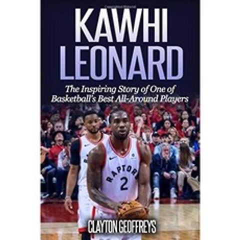 Kawhi Leonard : 농구 최고의 만능 선수 중 한 명에 대한 감동적인 이야기, 단일옵션