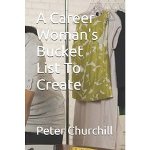(영문도서) A Career Womans Bucket List To Create: For Career Woman Paperback, Independently Published, English, 9798720056018