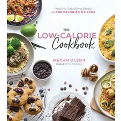 The Low-Calorie Cookbook: Healthy Satisfying Meals with 500 Calories or Less Paperback, Page Street Publishing