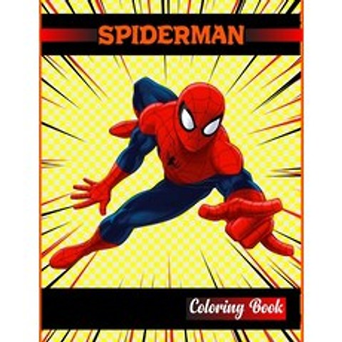 Spiderman Coloring Book: Great Coloring Book gift for Kids Adult Toddler Boys & Girl Amazing pictu... Paperback, Independently Published