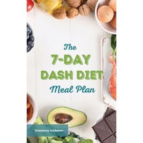 The 7-Day Dash Diet Meal Plan: The Ultimate Program to Lose Weight Lower Blood Pressure and Preven... Hardcover, Healthy Meal Plans America, English, 9781914072451