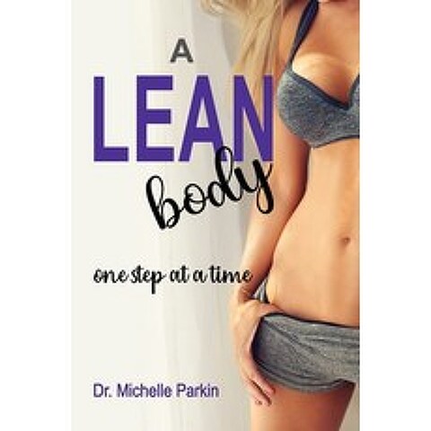 A Lean Body: one step at a time Paperback, Independently Published, English, 9781687876959