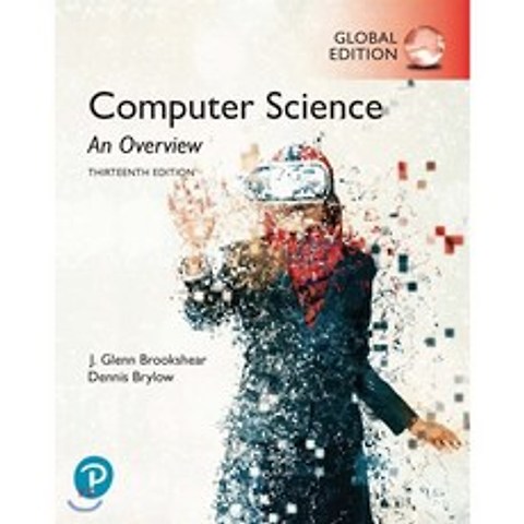 Computer Science: An Overview Global Edition, Pearson Higher Education