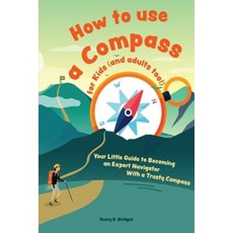 (영문도서) How to use a compass for kids (and adults too!): Your Little Guide to Becoming an Expert Navi... Paperback, Admore Publishing, English, 9783967720778