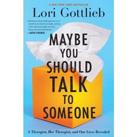 Maybe You Should Talk to Someone:A Therapist Her Therapist and Our Lives Revealed, Houghton Mifflin Harcourt P