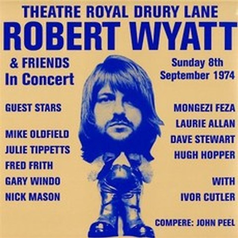 Robert Wyatt (로버트 와트) - Theatre Royal Drury Lane 8th September 1974 [2LP]