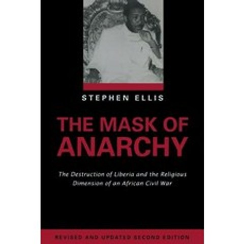 (영문도서) The Mask of Anarchy Updated Edition: The Destruction of Liberia and the Religious Dimension o... Paperback, New York University Press, English, 9780814722381