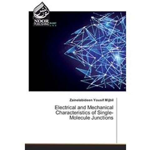 Electrical and Mechanical Characteristics of Single-Molecule Junctions Paperback, Noor Publishing