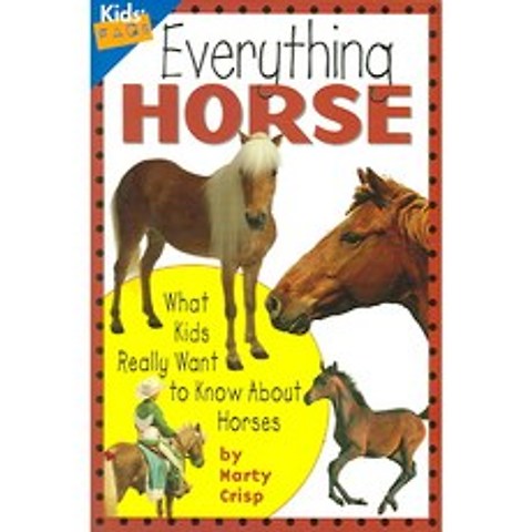 Everything Horse: What Kids Really Want To Know About Horses, Northword Pr