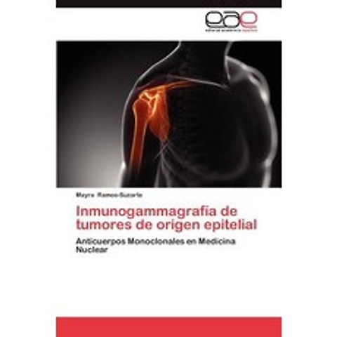 Inmunogammagrafia de Tumores de Origen Epitelial Paperback, Eae Editorial Academia Espanola