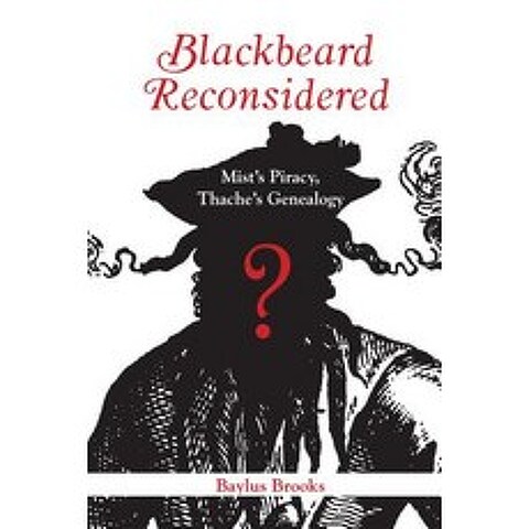 Blackbeard Reconsidered: Mists Piracy Thaches Genealogy Paperback, North Carolina Division of Archives & History