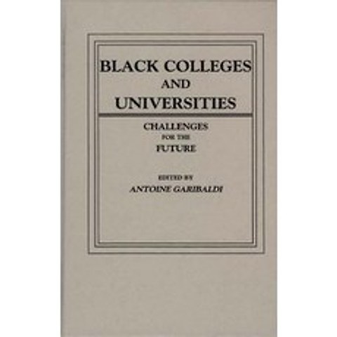Black Colleges and Universities: Challenges for the Future Hardcover, Praeger