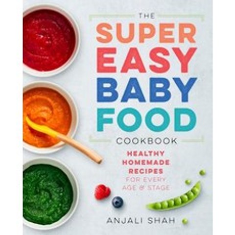 (영문도서) Super Easy Baby Food Cookbook: Healthy Homemade Recipes for Every Age and Stage Paperback, Rockridge Press