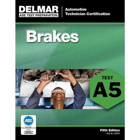 Delmars Ase Test Preparation: Brakes Test 5 Automobile Technician Certification, Delmar Pub