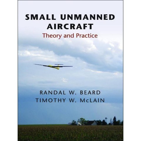 Small Unmanned Aircraft: Theory and Practice, Princeton Univ Pr