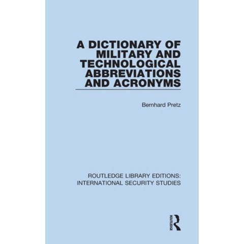 (영문도서) A Dictionary of Military and Technological Abbreviations and Acronyms Hardcover, Routledge, English, 9780367713201