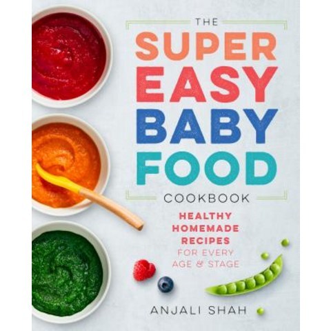 (영문도서) Super Easy Baby Food Cookbook: Healthy Homemade Recipes for Every Age and Stage Paperback, Rockridge Press