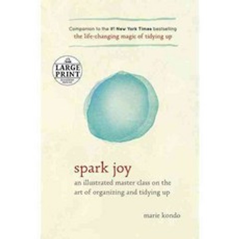 Spark Joy: An Illustrated Master Class on the Art of Organizing and Tidying Up, Random House Large Print