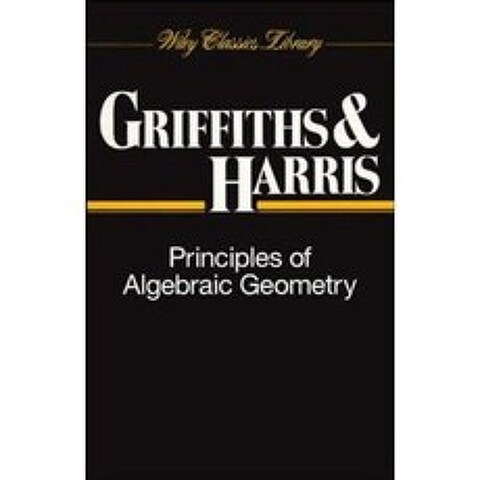 Principles of Algebraic Geometry, Wiley-Interscience