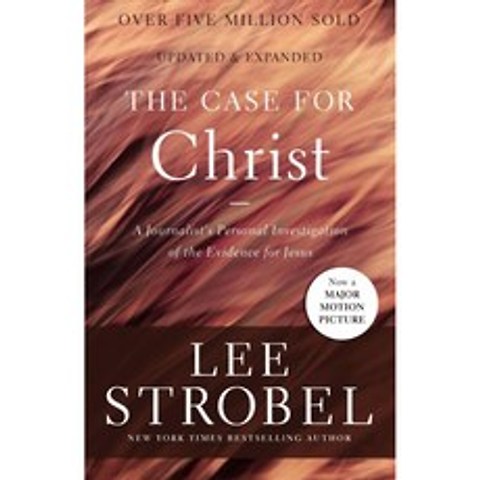 The Case for Christ: A Journalists Personal Investigation of the Evidence for Jesus, Zondervan