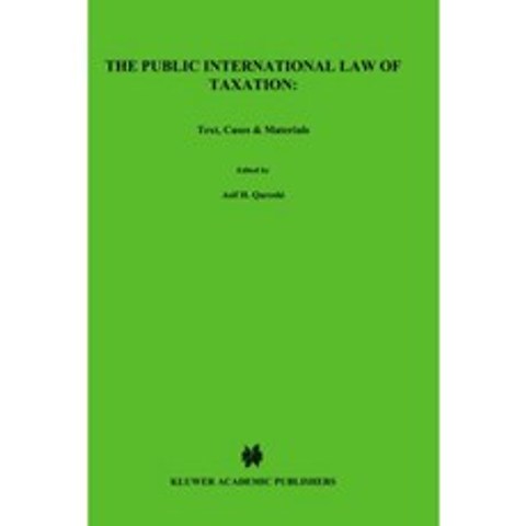 The Public International Law of Taxation: Text Cases and Materials Hardcover, Springer