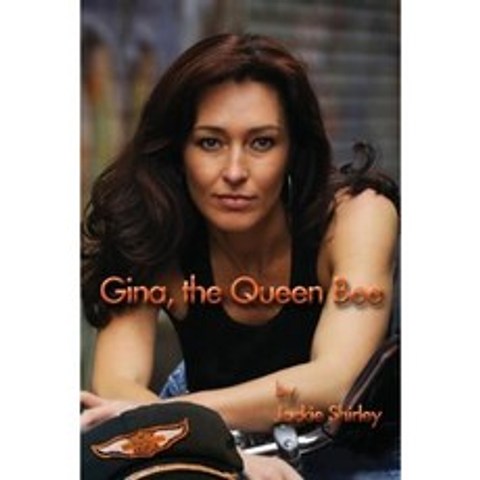 Gina the Queen Bee: The Story of a 50s Biker Queen Paperback, Createspace Independent Publishing Platform