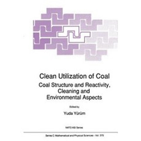 Clean Utilization of Coal: Coal Structure and Reactivity Cleaning and Environmental Aspects Paperback, Springer