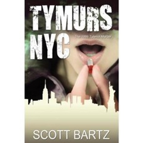 Tymurs NYC: The 1986 Tylenol Murder (Tymurs Book 3) Paperback, Createspace Independent Publishing Platform