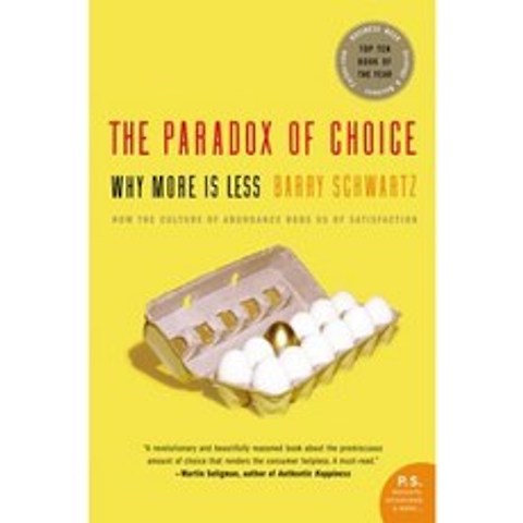 The Paradox of Choice: Why More Is Less Paperback, Ecco Press