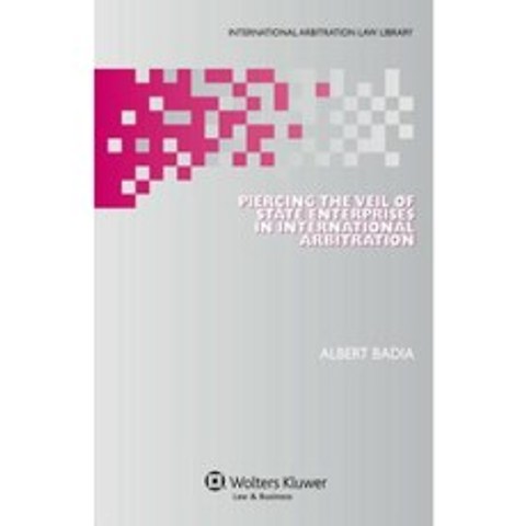Piercing the Veil of State Enterprises in International Arbitration Hardcover, Kluwer Law International