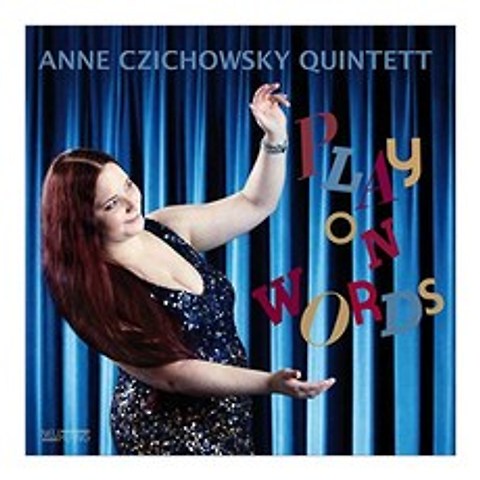 ANNE CZICHOWSKY QUINTETT - PLAY ON WORDS 유럽수입반, 1CD