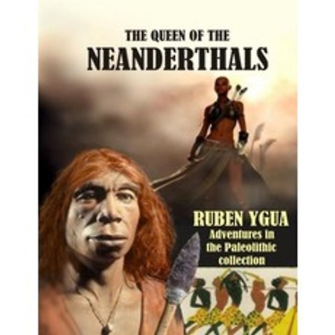 (영문도서) The Queen of the Neanderthals Paperback, Independently Published, English, 9781694998958