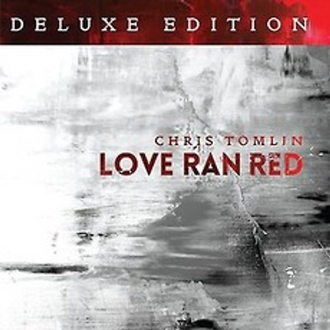 Chris Tomlin - Love Ran Red [Deluxe Edition]