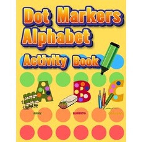 Dot Markers Alphabet Activity Book: Easy Guided BIG DOTS Do a dot page a day Giant Large Jumbo and... Paperback, Coloring Book Happy, English, 9788050950148