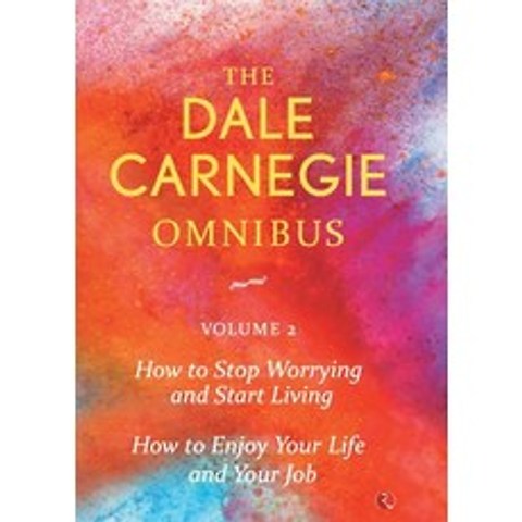 Dale Carnegie Omnibus (How To Stop Worrying And Start Living/How To Enjoy Your Life And Job) - Vol. 2 Paperback, Rupa Publications, English, 9788129140357