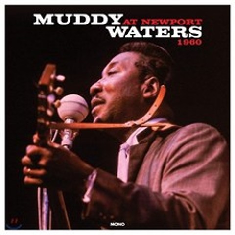 Muddy Waters (머디 워터스) - At Newport 1960 [LP] : 1960년 7월 뉴포트 재즈 페스티벌 공연 실황