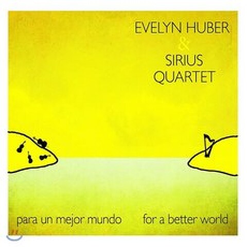 Evelyn Huber & Sirius String Quartet (에블린 후버 & 시리어스 스트링 쿼텟) - Para un mejor mundo - For...