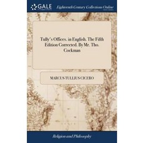 (영문도서) Tullys Offices. in English. The Fifth Edition Corrected. By Mr. Tho. Cockman Hardcover, Gale Ecco, Print Editions, English, 9781379290445