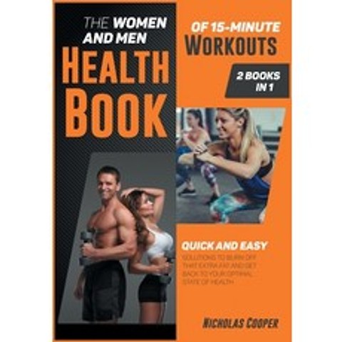 The Women and Men Health Book of 15-Minute Workouts [2 Books 1]: Quick and Easy Solution to Burn Off... Paperback, Endurance University, English, 9781801849586