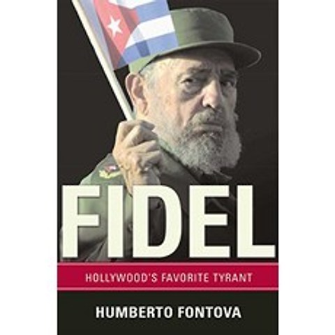 Fidel Hollywoods Favorite Tyrant