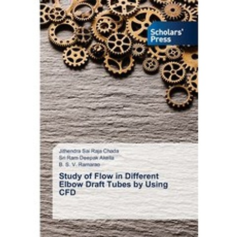 (영문도서) Study of Flow in Different Elbow Draft Tubes by Using CFD Paperback, Scholars Press, English, 9786138953296
